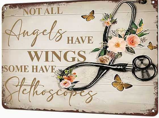 Gift Metal Sign : Not all Angels have Wings Some Have Stethoscope