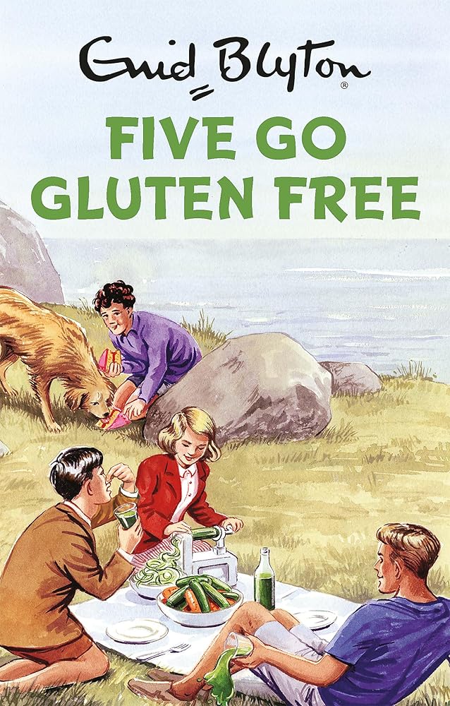 Five Go Gluten Free (Enid Blyton for Grown Ups) cover image