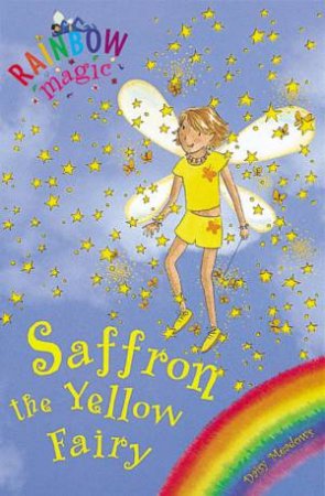 Rainbow Magic : Saffron The Yellow Fairy - Book 3