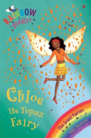 Rainbow Magic: Chloe The Topaz Fairy-Book 25