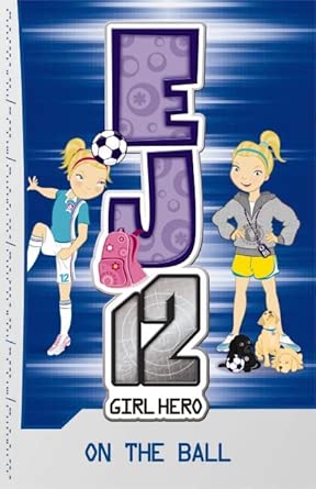 EJ12 Girl Hero: #6 On the Ball cover image
