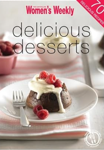 Australian Women's Weekly : Delicious Desserts - Paperback