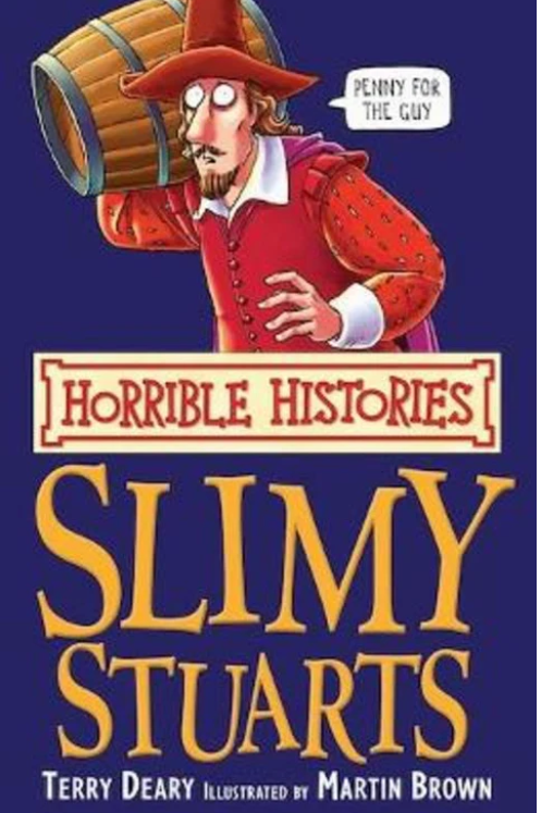 Horrible Histories : Slimy Stuarts
