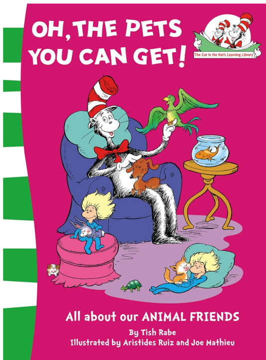 Dr Seuss : Oh, the Pets You Can Get!