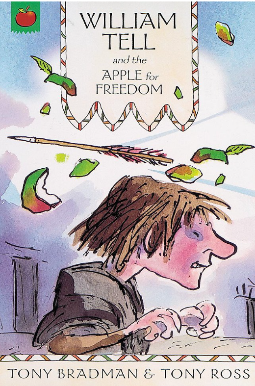 The Greatest Adventures in the World : William Tell and the Apple for Freedom