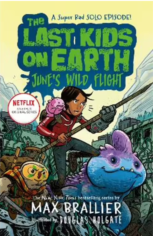 The Last Kids on Earth : June's Wild Flight