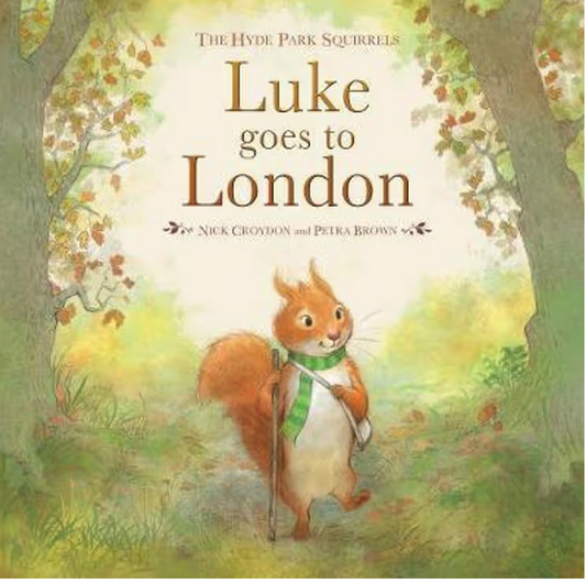 The Hyde Park Squirrels : Luke Goes to London