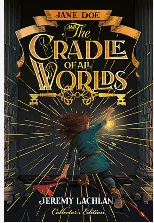 Jane Doe Chronicles : Jane DOE and the Cradle of All Worlds- Book 1