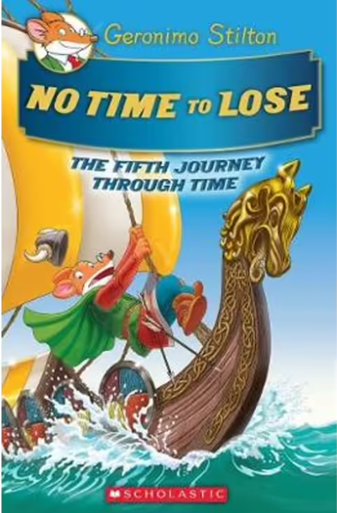 Geronimo Stilton : No Time to Lose-Journey Through Time Book 5
