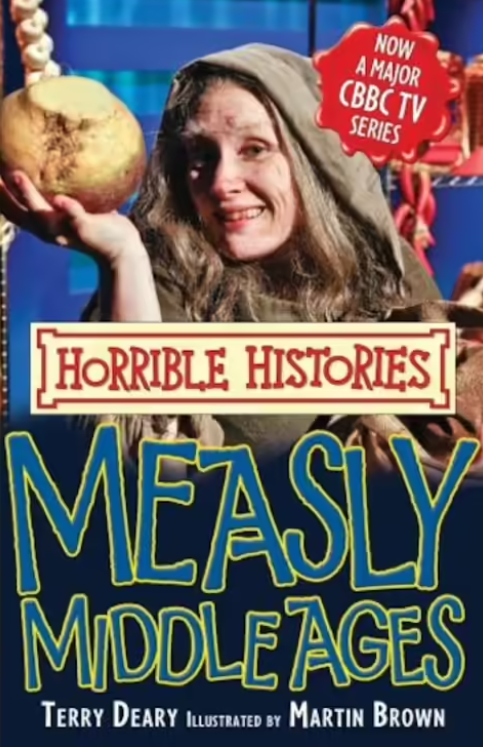 Horrible Histories : Measly Middle Ages