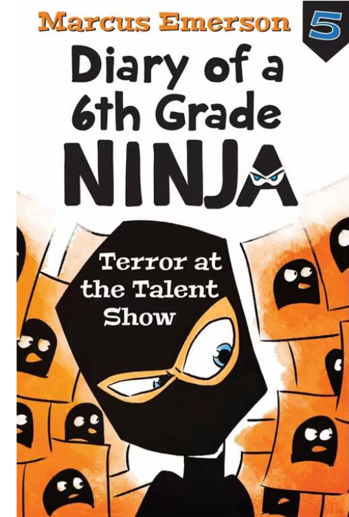 Diary of a 6th Grade Ninja : Terror at the Talent Show- Book 5