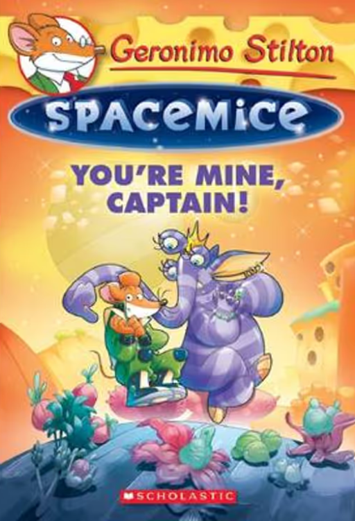 Geronimo Stilton :Spacemice : #2 You're Mine, Captain!