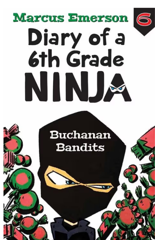 Diary of a 6th Grade Ninja :Buchanan Bandits-  Book 6