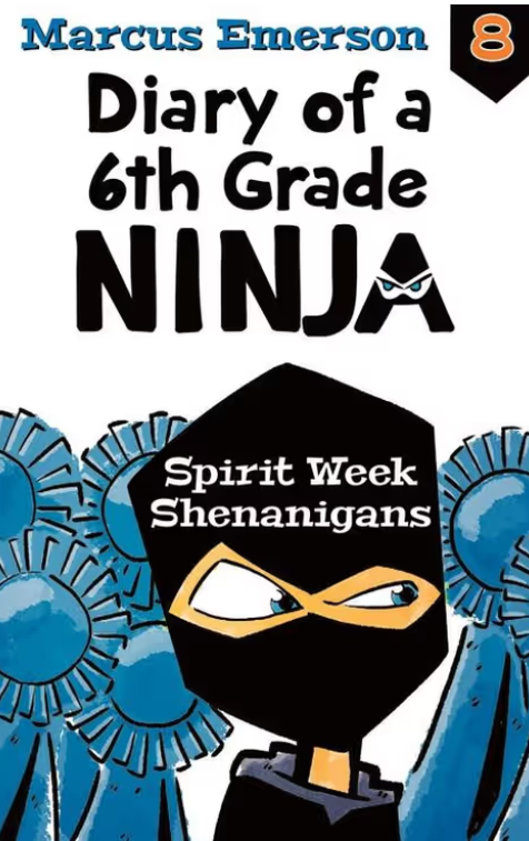 Diary of a 6th Grade Ninja :Spirit Week Shenanigans-Book 8