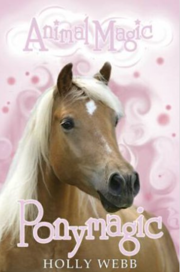 Holly Webb: Pony Magic -Animal Magic Book 6