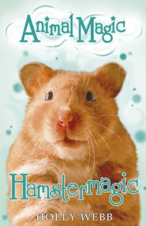 Holly Webb: Hamster magic -Animal Magic Book 3