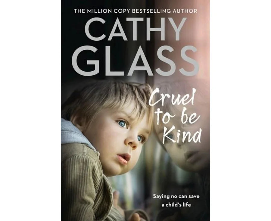 Cathy Glass : Cruel To Be Kind
