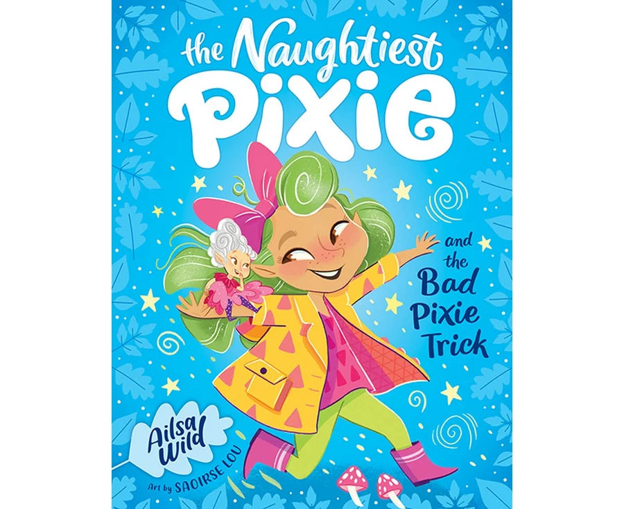 Naughtiest Pixie -The Naughtiest Pixie and the Bad Pixie - Book 2