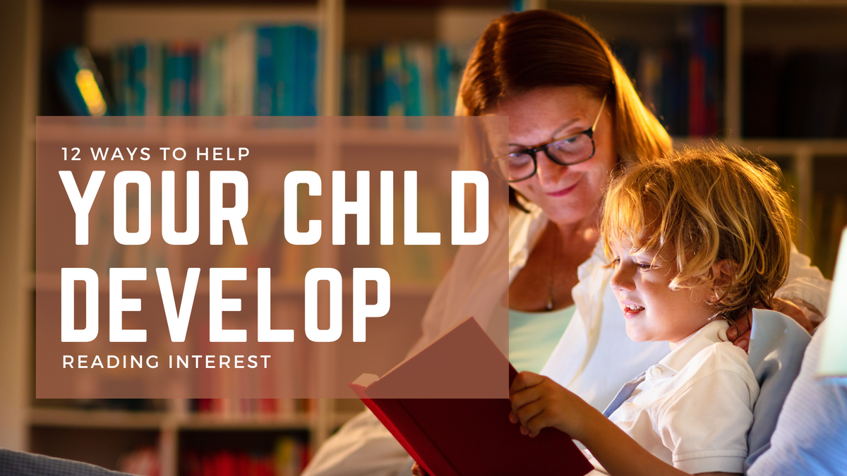 Develop Reading 12 Ways to Help Your Child Develop Reading Interest – JnS Books N Plants
