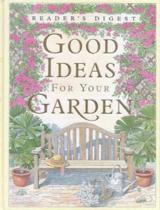 Reader's Digest : Good Ideas for your Garden - Hardcover