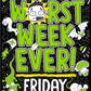 Worst Week Ever Monday to Friday