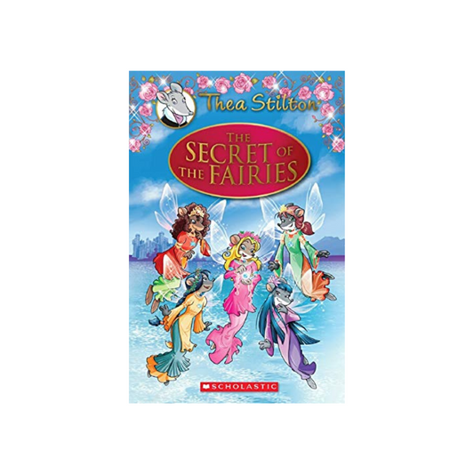 Thea Stilton Special Edition: The Secret of the Fairies - Hardcover