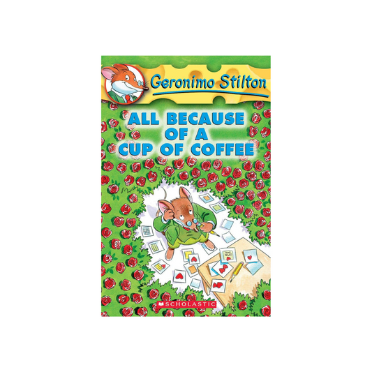 Geronimo Stilton : All Because of a Cup of Coffee Book 10