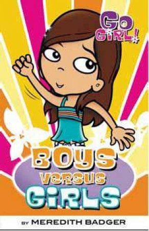 Go Girl : Boys vs Girls