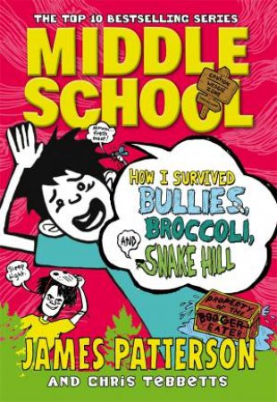 Middle School: How I Survived Bullies, Broccoli, and Snake Hill (Middle School 4)-Paperback