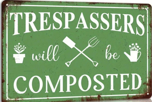 Gift Metal Signs : Trespassers Will Be Composted