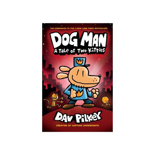 Dog Man: A Tale of Two Kitties: (Hardcover)