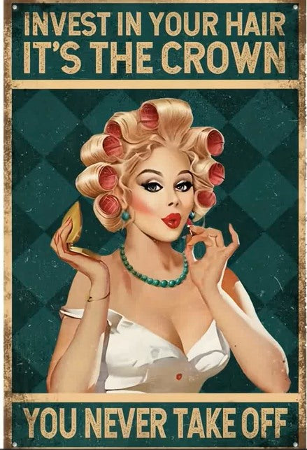 Gift Metal Sign: Invest in Your Hair It's the Crown