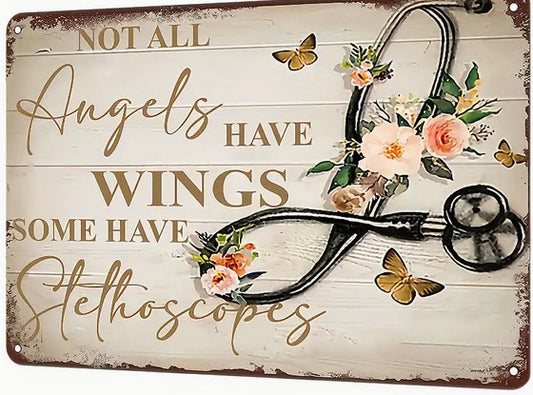 Gift Metal Sign : Not all Angels have Wings Some Have Stethoscope