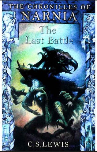 Chronicles of Narnia : The Last Battle - Book 7