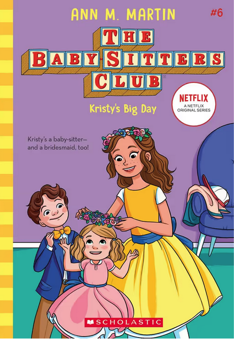 The Baby SItters Club- Kristy's Big Day: Book 6