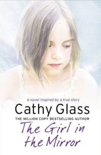 Cathy Glass : The Girl in the Mirror