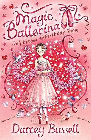 Magic Ballerina : Delphie and the Birthday Show-Book 6