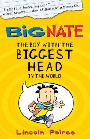 Big Nate : The Boy with the Biggest Head in the World-  Book 1