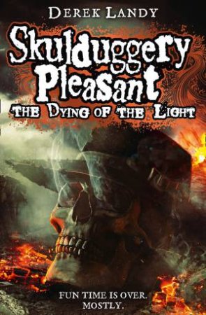 Skulduggery Pleasant: The Dying of the Light-Book 9