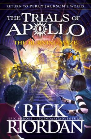 The Trials Of Apollo : The Burning Maze Book 3