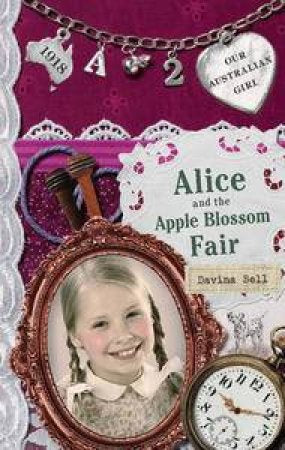 Our Australian Girl : Alice and the Apple Blossom Fair