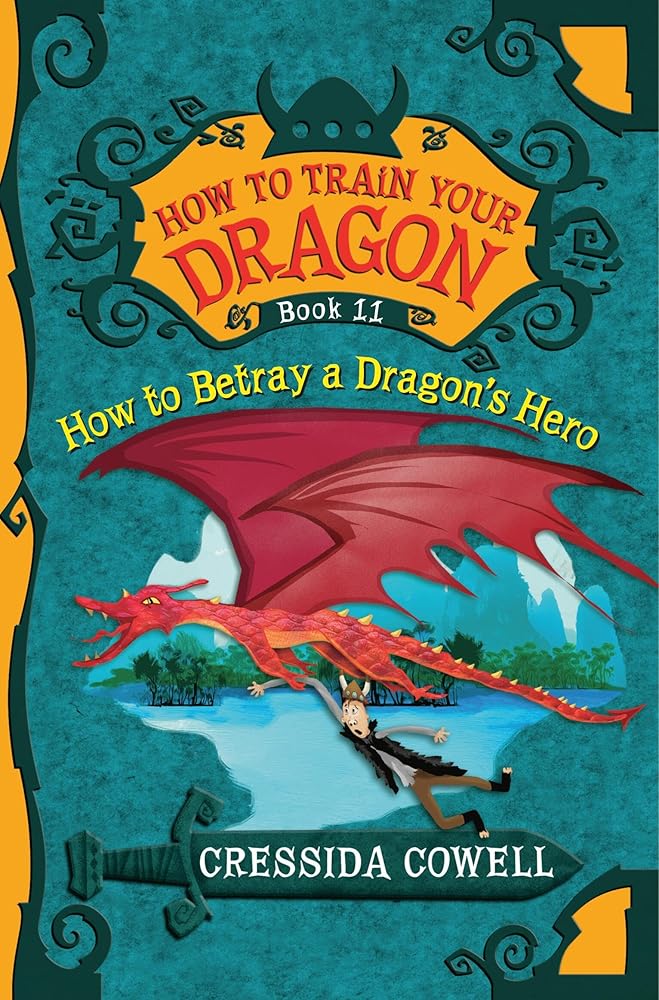 How to Train Your Dragon: How to Betray a Dragon's Hero (How to Train Your Dragon, 11) cover image
