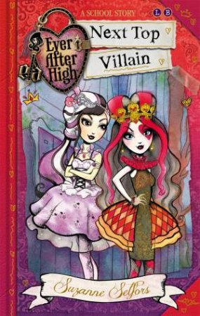 Ever After High : Next Top Villain- Paperback