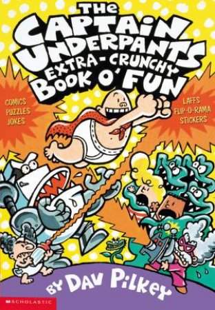 Captain Underpants Extra-Crunchy Book O' Fun