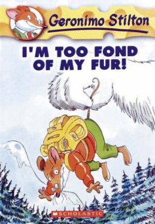 Geronimo Stilton: I'm Too Fond Of My Fur! - Paperback