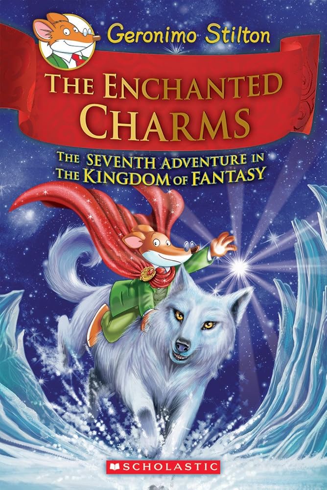The Enchanted Charms (Geronimo Stilton and the Kingdom of Fantasy #7) cover image