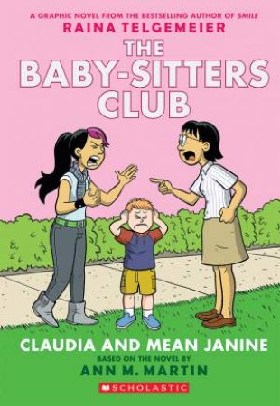 The Baby Sitters Club :Claudia And Mean Janine-Graphic Novel Book 4