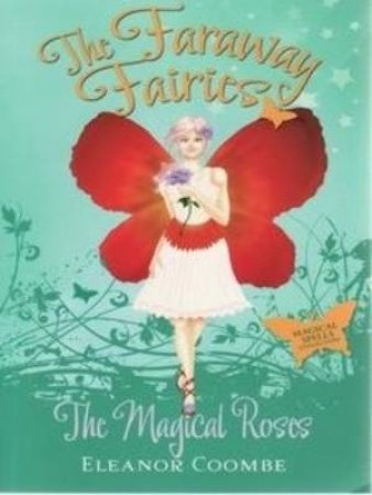 The Faraway Fairies : The Magical Roses