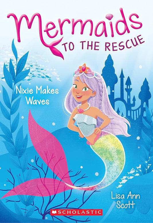 Nixie Makes Waves (Mermaids to the Rescue #1) cover image