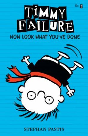 Timmy Failure : Now Look What You've Done - Book 2 -Hardcover